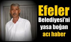 Efeler Belediyesi'ni yasa boğan acı haber