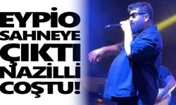 Eypio sahneye çıktı, Nazilli coştu!