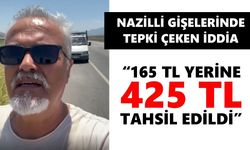 Nazilli gişelerinde tepki çeken iddia