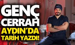 Genç cerrah Aydın’da tarih yazdı!