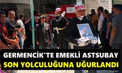Germencik’te emekli astsubay son yolculuğuna uğurlandı