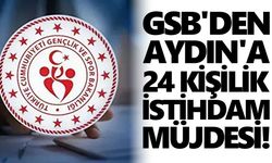 GSB'den Aydın'a 24 kişilik istihdam müjdesi!