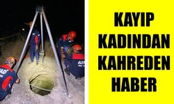 Kayıp olarak aranıyordu: Acı gerçek su kuyusunda ortaya çıktı