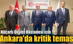 Koçarlı Devlet Hastanesi için Ankara'da kritik temas