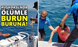 Kuşadası açıklarında yürekleri ağza getiren kurtarma