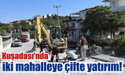 Kuşadası'nda değişim sürüyor! O mahalleler baştan sona yenilendi