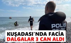 Kuşadası'nda facia: Dalgalar 3 can aldı
