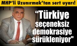 MHP'li Uzunırmak'tan sert uyarı!