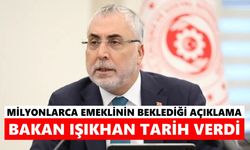 Milyonlarca emeklinin beklediği açıklama: Bakan Işıkhan tarih verdi