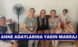 Nazilli'de anne adaylarına yakın markaj