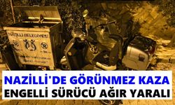 Nazilli'de görünmez kaza: Engelli sürücü ağır yaralı