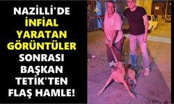 Nazilli'de infial yaratan görüntüler sonrası Belediye Başkanı Ertuğrul Tetik'ten flaş hamle!