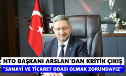 NTO Başkanı Arslan'dan kritik çıkış