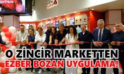 O zincir marketten ezber bozan uygulama!
