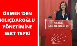 Ökmen'den Kılıçdaroğlu yönetimine sert tepki