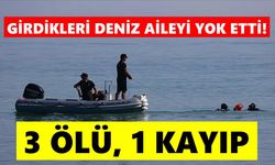 Serinlemek için girdikleri deniz aileyi yok etti! 3 ölü, 1 kayıp