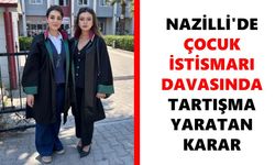 Nazilli'de çocuk istismarı davasında tartışmalı karar