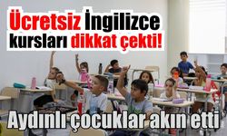 Ücretsiz İngilizce kursları dikkat çekti! Aydınlı çocuklar akın etti