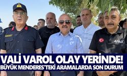 Vali Varol olay yerinde! Büyük Menderes'teki aramalarda son durum