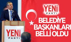 Yeni Parti'ye geçen belediye başkanları belli oldu