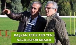 Başkan Tetik'ten Yeni Nazillispor mesajı