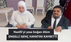 Nazilli’yi yasa boğan ölüm