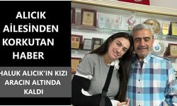 Alıcık ailesinden korkutan haber