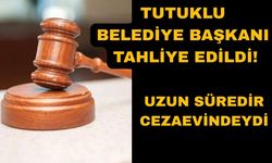 Tutuklu belediye başkanı hakkında tahliye kararı