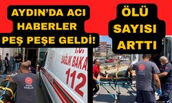 Aydın'daki kazada ölü sayısı 3'e yükseldi