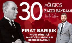 AYSİAD Başkanı Fırat Barışık’tan 30 Ağustos mesajı