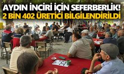 Aydın inciri için seferberlik! 2 bin 402 üretici bilgilendirildi