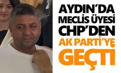 Aydın’da meclis üyesi CHP’den AK Parti’ye geçti