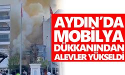 Aydın’da mobilya dükkanından alevler yükseldi