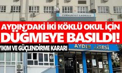 Aydın’daki iki köklü okul için düğmeye basıldı! Yıkım ve güçlendirme kararı