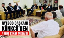 AYESOB Başkanı Künkcü'den 4 ilde esnaf mesaisi