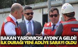 Bakan Yardımcısı Aydın’a geldi! İlk durağı yeni Adliye Sarayı oldu