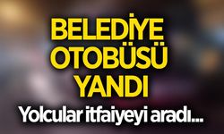 Belediye otobüsünde yangın çıktı