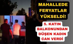 Balkondan düşen kadın hayatını kaybetti