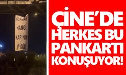Çine’de herkes bu pankartı konuşuyor!