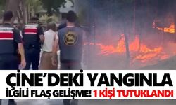 Çine’deki yangınla ilgili flaş gelişme! 1 kişi tutuklandı