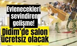 Didim'de düğün yapacaklara müjde! Salon yıl sonuna kadar ücretsiz