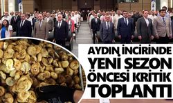 Dünyanın gözünün çevrildiği Aydın incirinde yeni sezon öncesi kritik toplantı