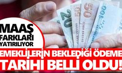 Emeklilerin beklediği ödeme tarihi belli oldu! Maaş farkları yatırılıyor