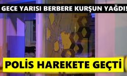 Gece yarısı berbere kurşun yağdı!