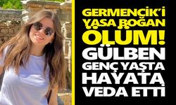 Germencik’i yasa boğan ölüm! Gülben genç yaşta hayata veda etti