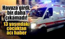 Havuza giren 13 yaşındaki çocuktan kahreden haber
