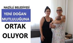 Nazilli Belediyesi yeni doğan mutluluğuna ortak oluyor