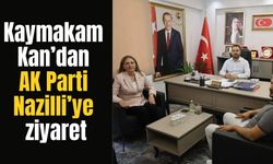 Kaymakam Kan’dan AK Parti Nazilli’ye ziyaret