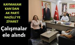 Kaymakam Kan’dan AK Parti Nazilli’ye ziyaret