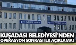 Kuşadası Belediyesi’nden operasyon sonrası ilk açıklama!